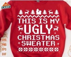 this is my ugly christmas sweater svg, funny christmas svg, ugly christmas sweater svg, xmas svg, merry christmas svg, c