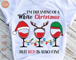 i'm dreaming of a white christmas but red is also fine svg, wine lover svg, merry christmas svg, christmas wine svg, hol