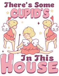 there's some cupid's in this house png, valentine png, valentine sublimation, valentine clipart, png file download