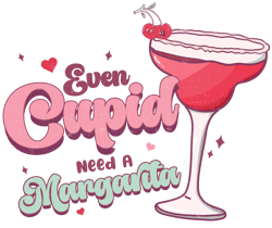 even cupid need a margarita png, valentine png, valentine sublimation, valentine clipart, png file download