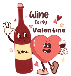 wine is my valentine png, valentine png, valentine clipart, valentine sublimation, holiday png, png file download