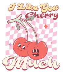 i like you cherry much png, valentine png, valentine clipart, valentine sublimation, holiday png, png file download