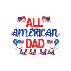 all american dad svg, 4th of july svg, happy 4th of july svg, independence day svg, file cut digital download