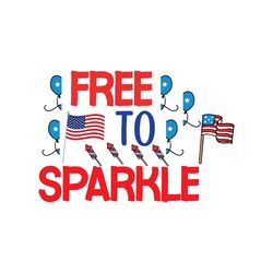 free to sparkle svg, 4th of july svg, happy 4th of july svg, file cut digital download