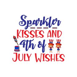 sparkler kisses and 4th of julty wishes svg, 4th of july svg, happy 4th of july svg, file cut digital download