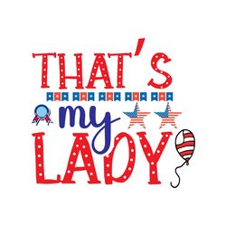 thats my lady svg, 4th of july svg, happy 4th of july svg file, file cut digital download