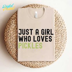 just a girl who loves pickles svg