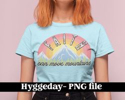 faith png, digital download, sublimation, vintage, wander, wilderness, mountains, retro, happiness, hippie, sublimate,