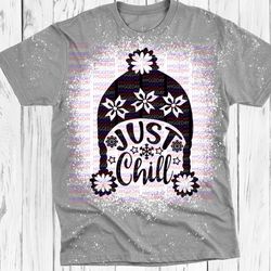 just chill svg dxf png, cut file, winter, fall, snow, sweater weather, cold, files for cricut, silhouette, sublimate