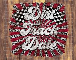 2 dirt track date designs png, sublimation download, mom, race, dirt track racing, splatter, checkered, race flags,