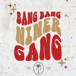 bang bang niner gang, 49ers svg, san francisco football svg, 49ers football svg, 49ers png, san francisco png