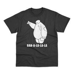 bah la la baymax big fistbump hero t-shirt, gift for him, unisex t-shirt