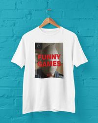 funny games movie unisex tshirt, gift for her, gift for him