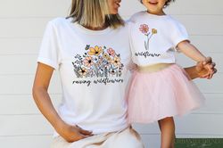 raising wildflowers shirt, wildflowers mom and baby matching shirts, f