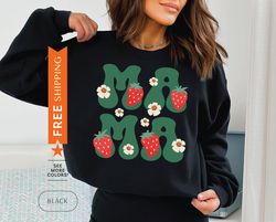 mama strawberry sweatshirt, mom strawberry sweater, strawberry lover m