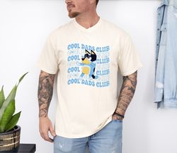 Bluey Fathers Day Shirt, Bluey Rad Dad Club Shirt, Bluey Cool Dad Shirt, Bandit Cool Dad Club T-Shirt, Bluey Rad Dad