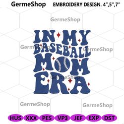 in my baseball mom era embroidery download digital, mothers day embroidery design instant, sports mom embroidery design