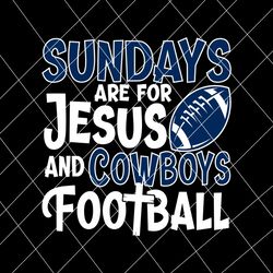 sundays are for jesus and cowboys football svg