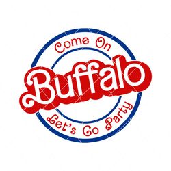 come on buffalo lets go party svg digital download