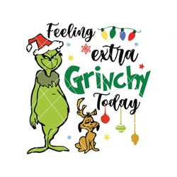 funny max feeling extra grinchy today svg