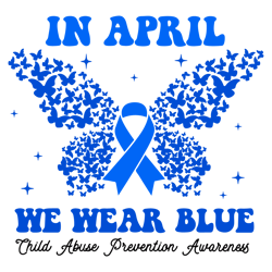 in april we wear blue child abuse prevention awareness svg
