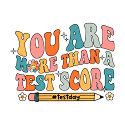 you are more than a test score teacher test day svg