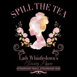 spill the tea lady whistledowns society papers png