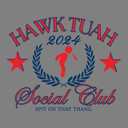funny hawk tuah 2024 social club svg digital download files