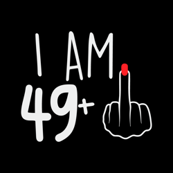 i am 49 plus 1 svg digital download files