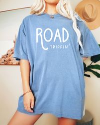 road trippin oversized shirt, comfort colors shirt, oversized crewneck