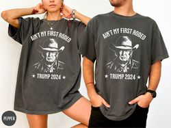 aint my first rodeo trump t-shirt, western donald trump cowboy shirt, ultra maga shirt, funny mens conservative