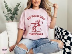 retro funny trump 2024 t-shirt, the king is back trendy election trump shirt, republican womens shirt, pro trump shirt