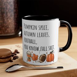 fall coffee mug, pumpkin spice halloween mug, you know, fall shit, halloween cof