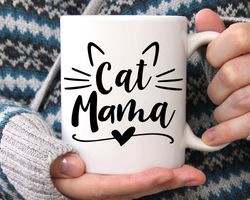 cat mama mug, cat mom, cat mama gift, mom mug, mug for mom, mug for cat lovers g