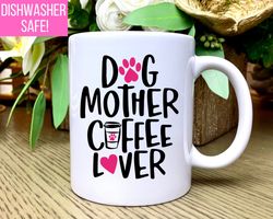 dog mom gift, dog mom mug, dog mom coffee mug for dog mom, coffee cup for dog mo