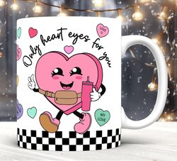 only heart eyes for you mug