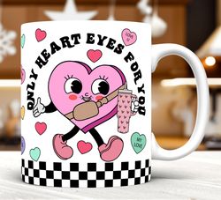 only heart eyes for you mug