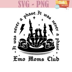 it was never a phase emo moms club skeleton svg