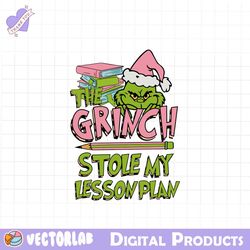 teacher grinch stole my lesson plan svg