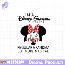 im a disney grandma its like a regular grandma svg