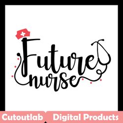 future nurse svg, trending svg, nurse svg, nurse life svg, nurse lovers svg, nurse gift svg, nurse quotes svg, needle sv