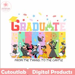 graduate from the tassel to the castle disney friends svg