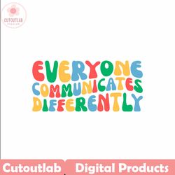 everyone communicates differently | autism awareness svg & png