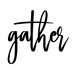 gather svg – farmhouse sign svg cut file