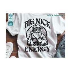 funny christmas svg, santa claus, big nick energy svg, adult humor, christmas shirts svg for cricut.