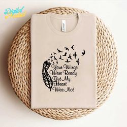 Your Wings Were Ready but My Heart Was Not, Cricut Design Cut File SVG PNG GiF Ai JPeG EPS PdF