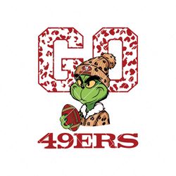 grinch leopard go 49ers football svg digital download