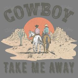 cowboy take me away svg instant download