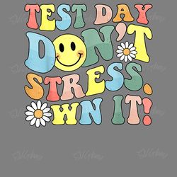 test day dont stress own it png digital download files