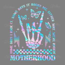 motherhood some days i rock it skeleton hand png